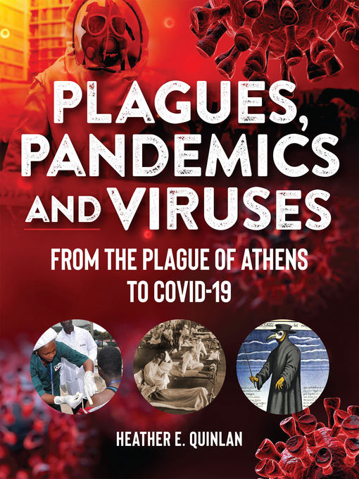 Title details for Plagues, Pandemics and Viruses by Heather E. Quinlan - Available